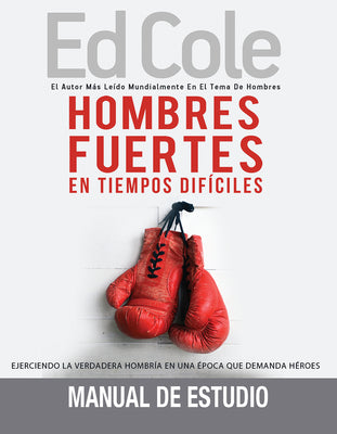 Hombres Fuertes En Tiempos Dificiles (Manual De Estudio) (Spanish)