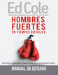Hombres Fuertes En Tiempos Dificiles (Manual De Estudio) (Spanish)
