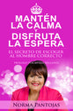 Manten La Calma Disfruta La Espera (Spanish)