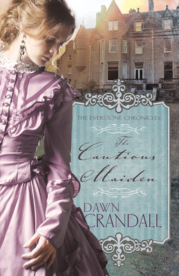 Cautious Maiden (#04 in Everstone Chronicles Series)