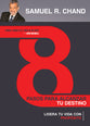 8 Pasos Para Alcanzar Tu Destino (8 Steps To Achieve Your Destiny) (Spanish)