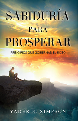 Sabiduria Para Prosperar (Wisdom To Prosper) (Spanish)