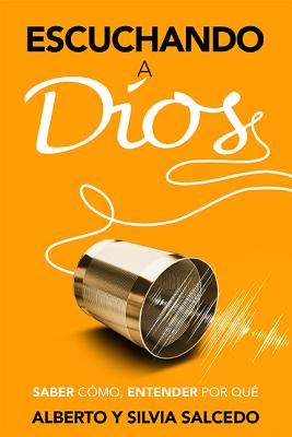 Escuchando a Dios: Saber Como, Entender Por Que (Listening To Gods Voice: Learn How, Understand Why) (Spanish)