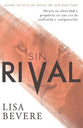 Sin Rival: Abraza Tu Identidad Y Proposito En Una Era De Confusion Y Comparacion (Without Rival) (Spanish)
