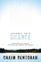 Journey Into Silence: Transformation Through Contemplation, Wonder, and Worship
