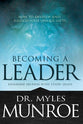 Becoming a Leader: How to Develop and Release Your Unique Gifts (With Study Guide)