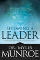 Becoming a Leader: How to Develop and Release Your Unique Gifts (With Study Guide)