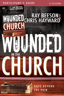 Wounded in the Church: Hope Beyond the Pain (With Dvd)