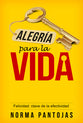 Alegria Para La Vida: Felicidad: Clave De La Efectividad (Joy For Living) (Spanish)