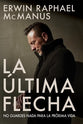 La Ultima Flecha: No Guardes Nada Para La Proxima Vida (Last Arrow, The) (Spanish)