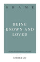 Shame: Being Known and Loved (31-day Devotionals For Life Series)
