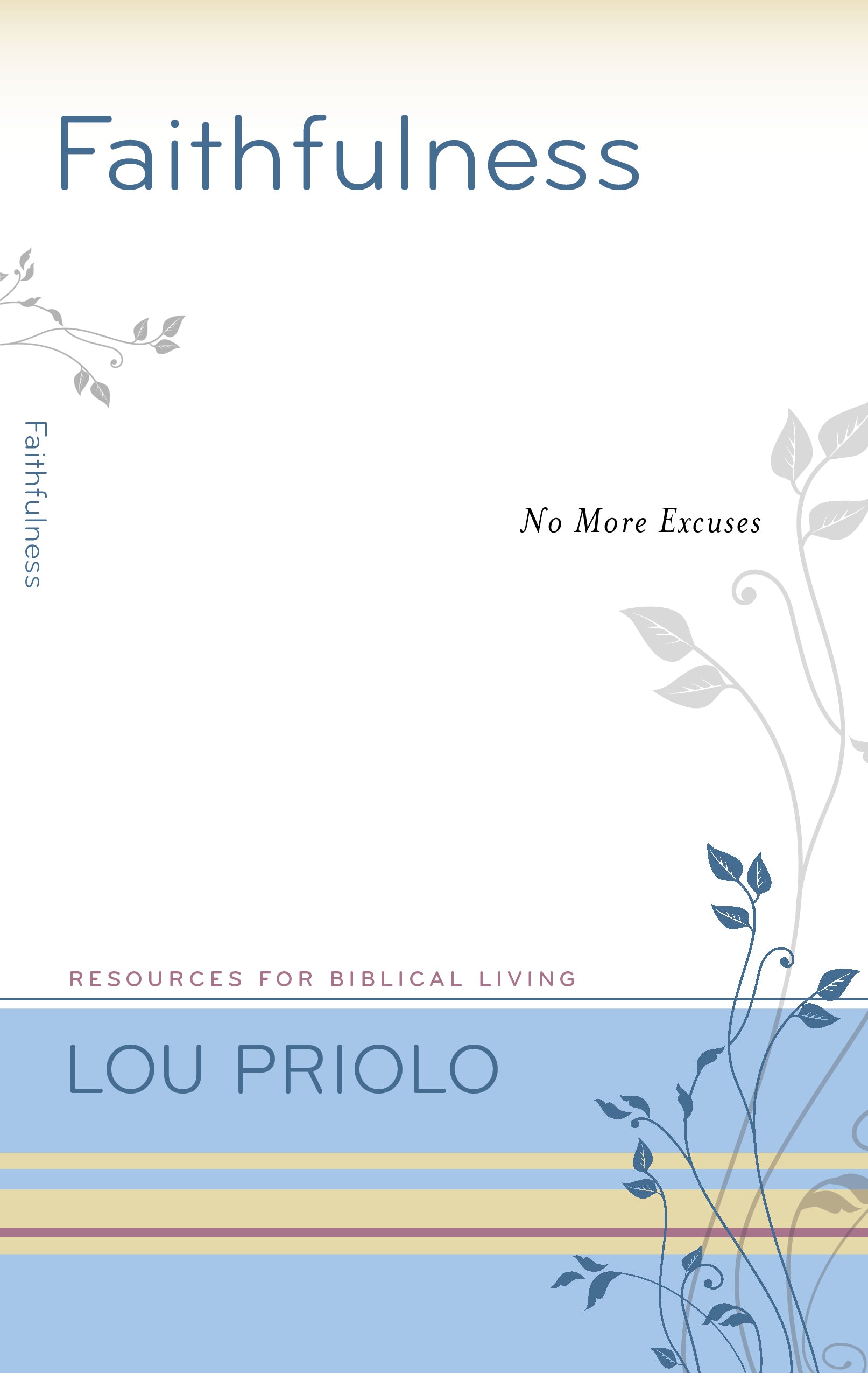 Faithfulness - No More Excuses (Resources For Biblical Living Series)