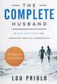 The Complete Husband: A Practical Guide For Improved Biblical Husbanding (And Expanded)