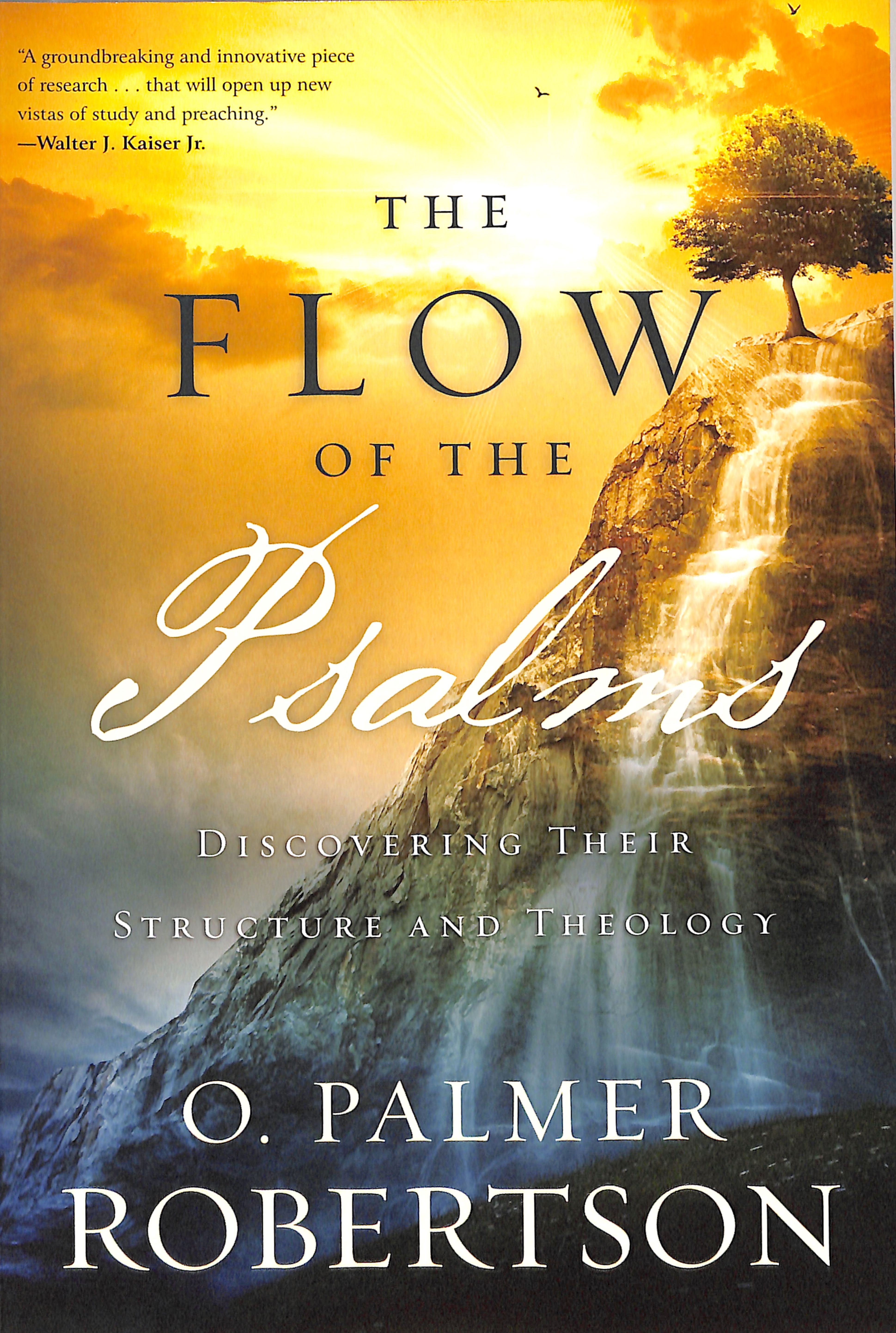 The Flow of the Psalms: Discovering Their Structure and Theology