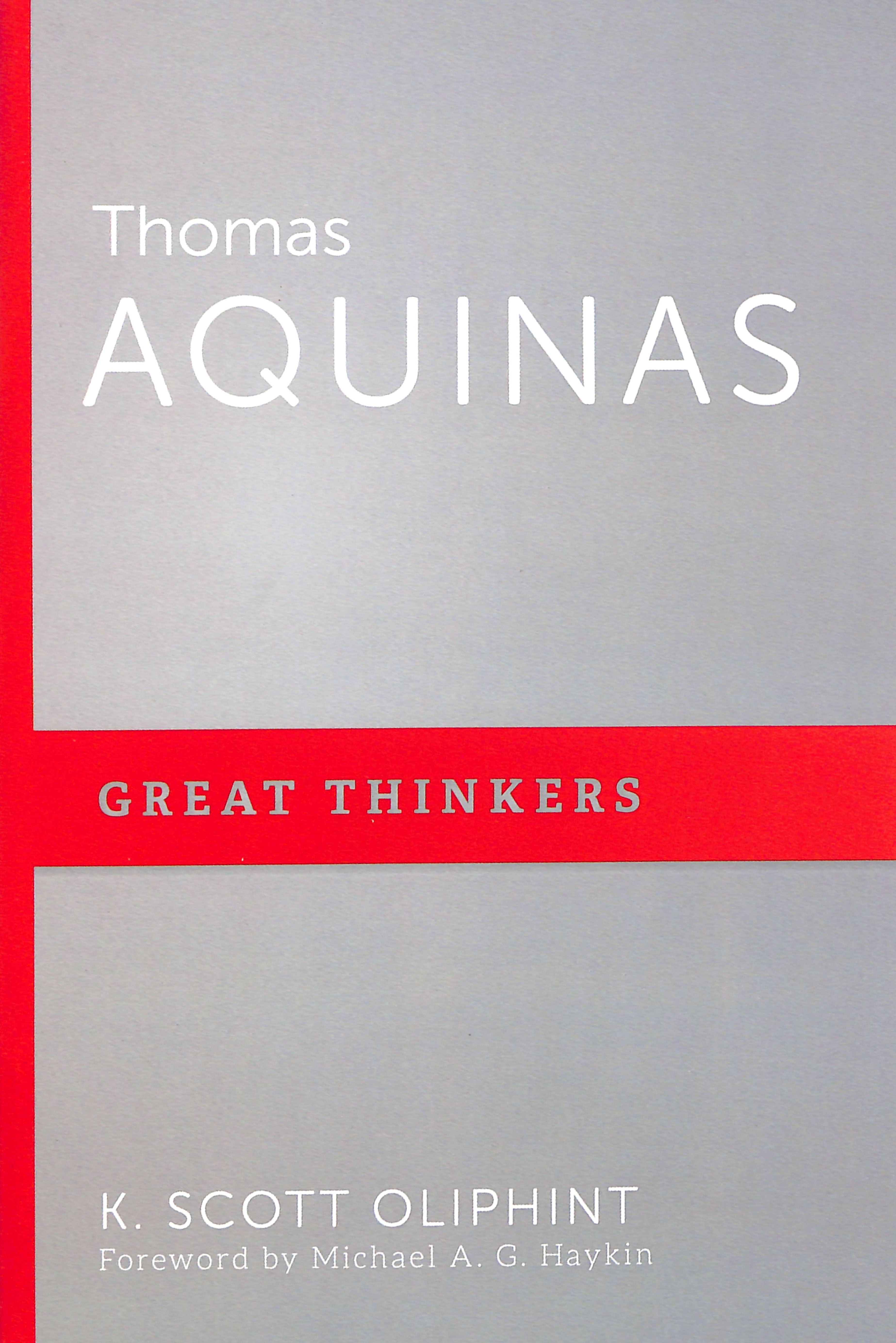 Thomas Aquinas - Philosopher Theologian (Great Thinkers Series)