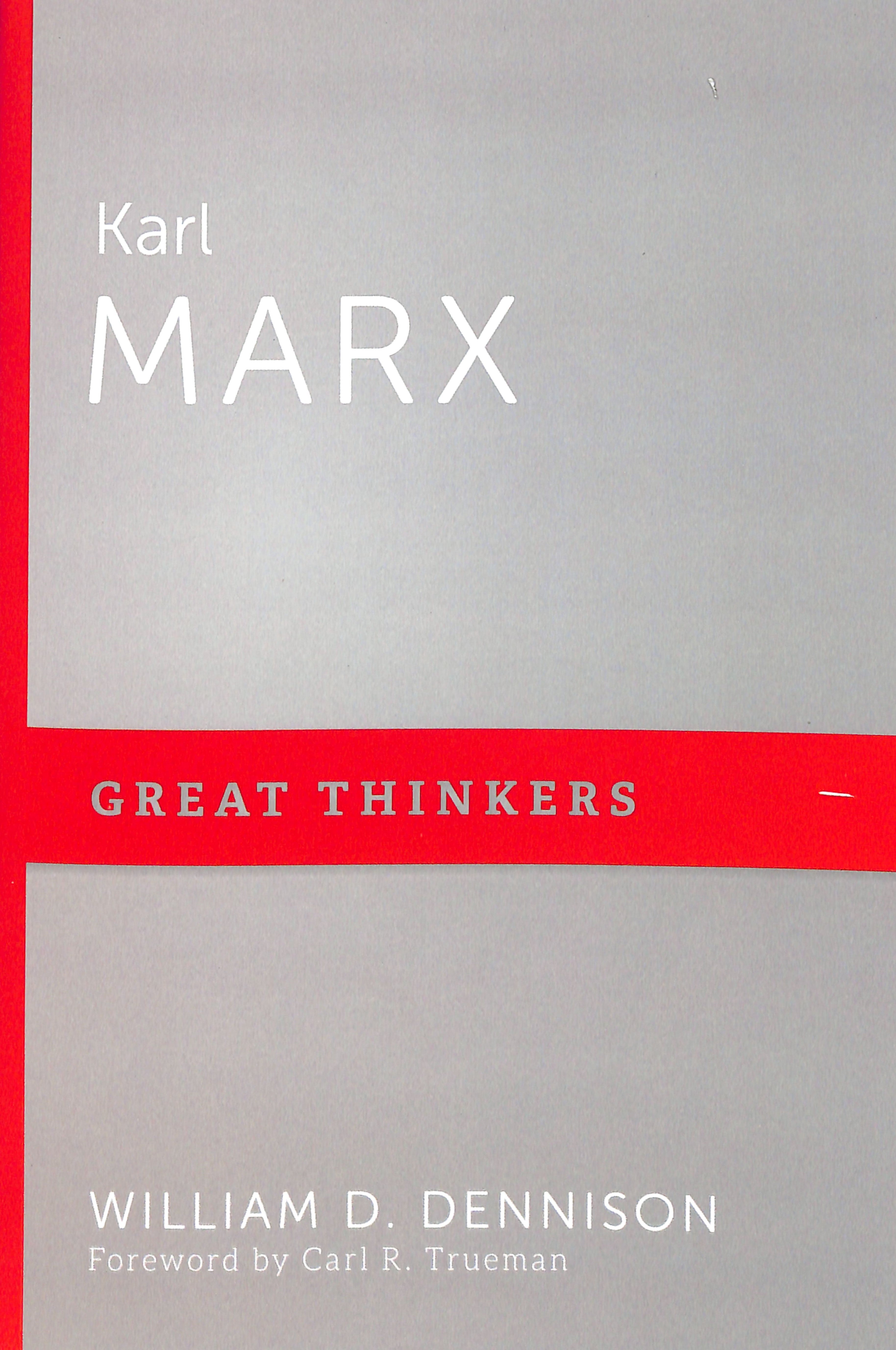 Karl Marx - Critical Studies of Minds That Shape Us (Great Thinkers Series)