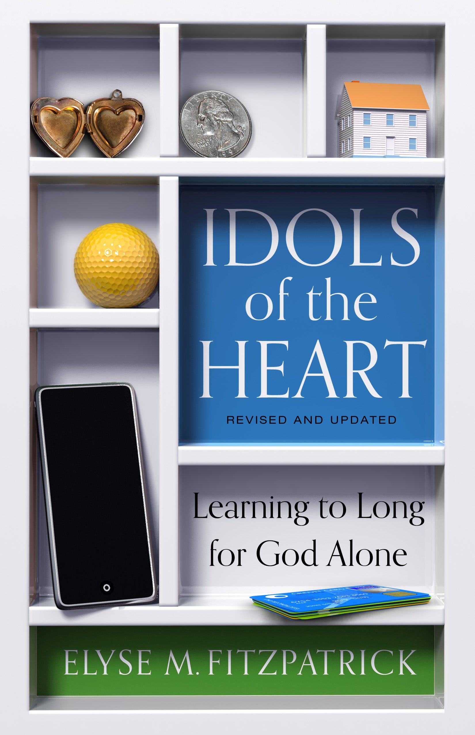 Idols of the Heart: Learning to Long For God Alone (2nd Edition)