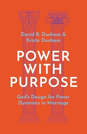 Power with Purpose: God's Design for Power Dynamics in Marriage