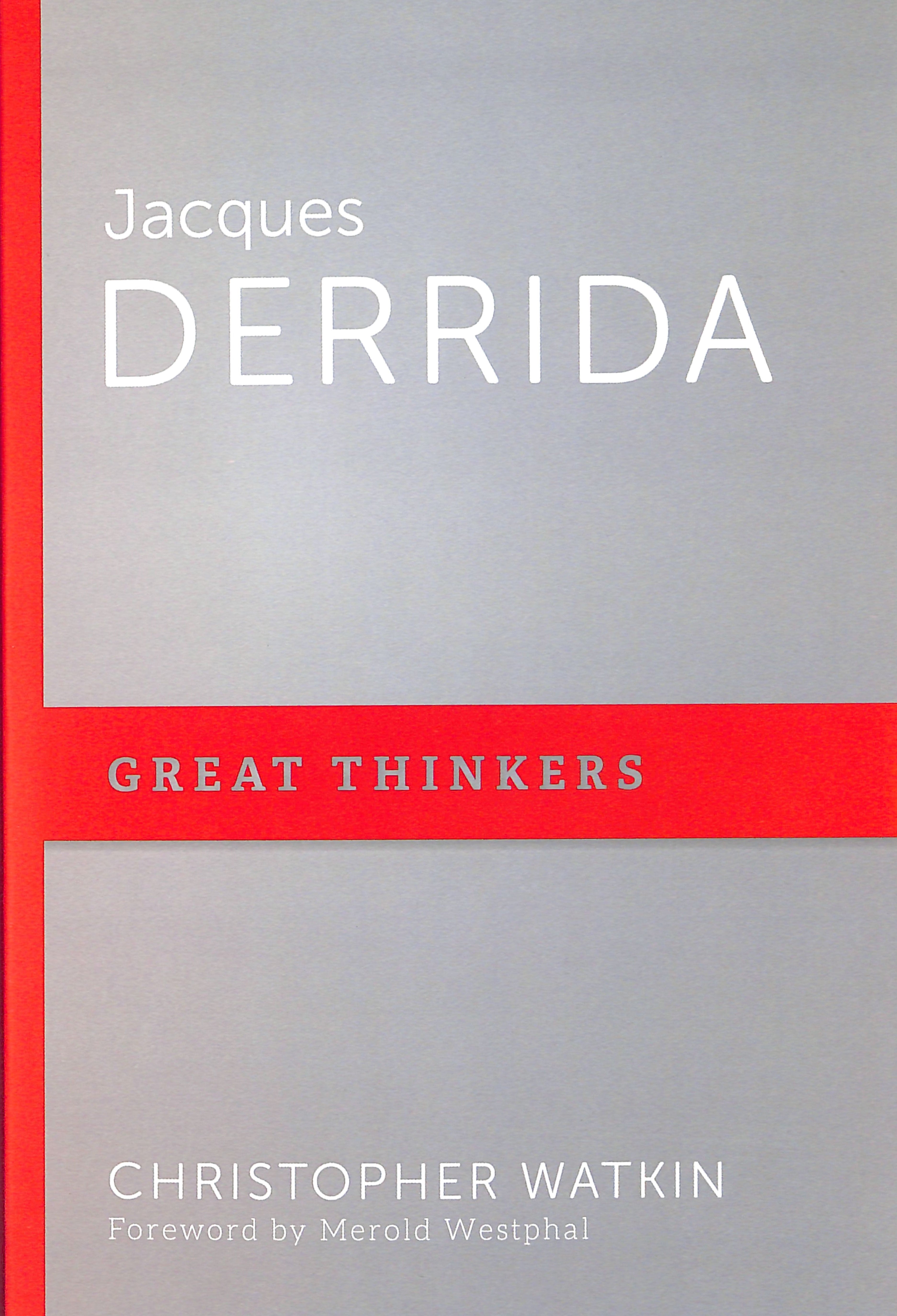 Jacques Derrida - Critical Studies of Minds That Shape Us, Host of Deconstruction (Great Thinkers Series)