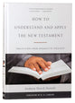How to Understand and Apply the New Testament: Twelve Steps From Exegesis to Theology