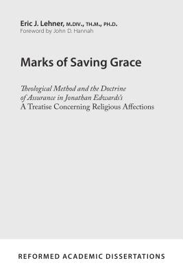 Marks of Saving Grace: Theological Method and the Doctrine of Assurance in Jonathan Edwards's a Treatise Concerning Religious Affections