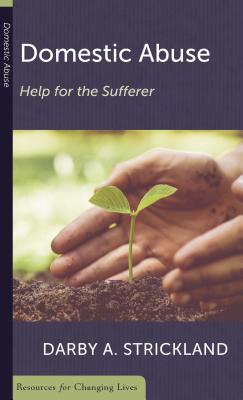 Domestic Abuse: Help For the Sufferer (Resources For Changing Lives Series)