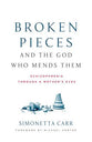 Broken Pieces and the God Who Mends Them: Schizophrenia Through a Mother's Eyes