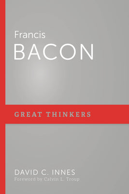 Francis Bacon (Great Thinkers Series)