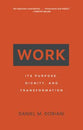 Work: Its Purpose, Dignity, and Transformation