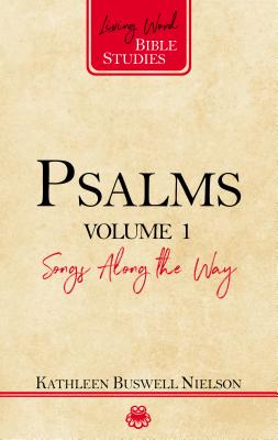 Psalms, Vol 1: Songs Along the Way (Living Word Bible Studies Series)