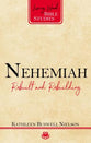 Nehemiah - Rebuilt and Rebuilding (Living Word Bible Studies Series)