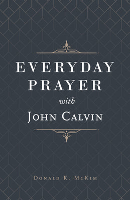 Everyday Prayer With John Calvin