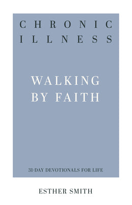 Chronic Illness: Walking By Faith