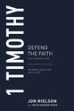 1 Timothy: Defend the Faith, a 13-Lesson Study (Reformed Expository Bible Study Guides Series)