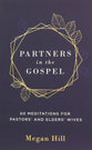 Partners in the Gospel: 50 Meditations For Pastors' and Elders' Wives