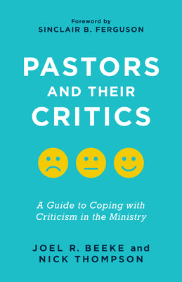 Pastors and Their Critics: A Guide to Coping With Criticism in the Ministry