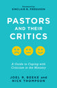Pastors and Their Critics: A Guide to Coping With Criticism in the Ministry