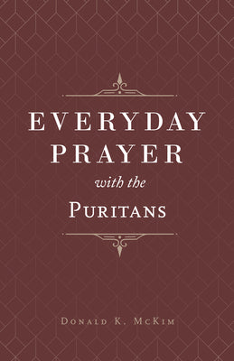 Everyday Prayer With the Puritans