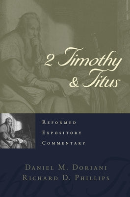 2 Timothy & Titus (Reformed Expository Commentary Series)