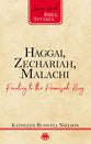 Haggai, Zechariah, Malachi: Pointing to the Promised King (Living Word Bible Studies Series)