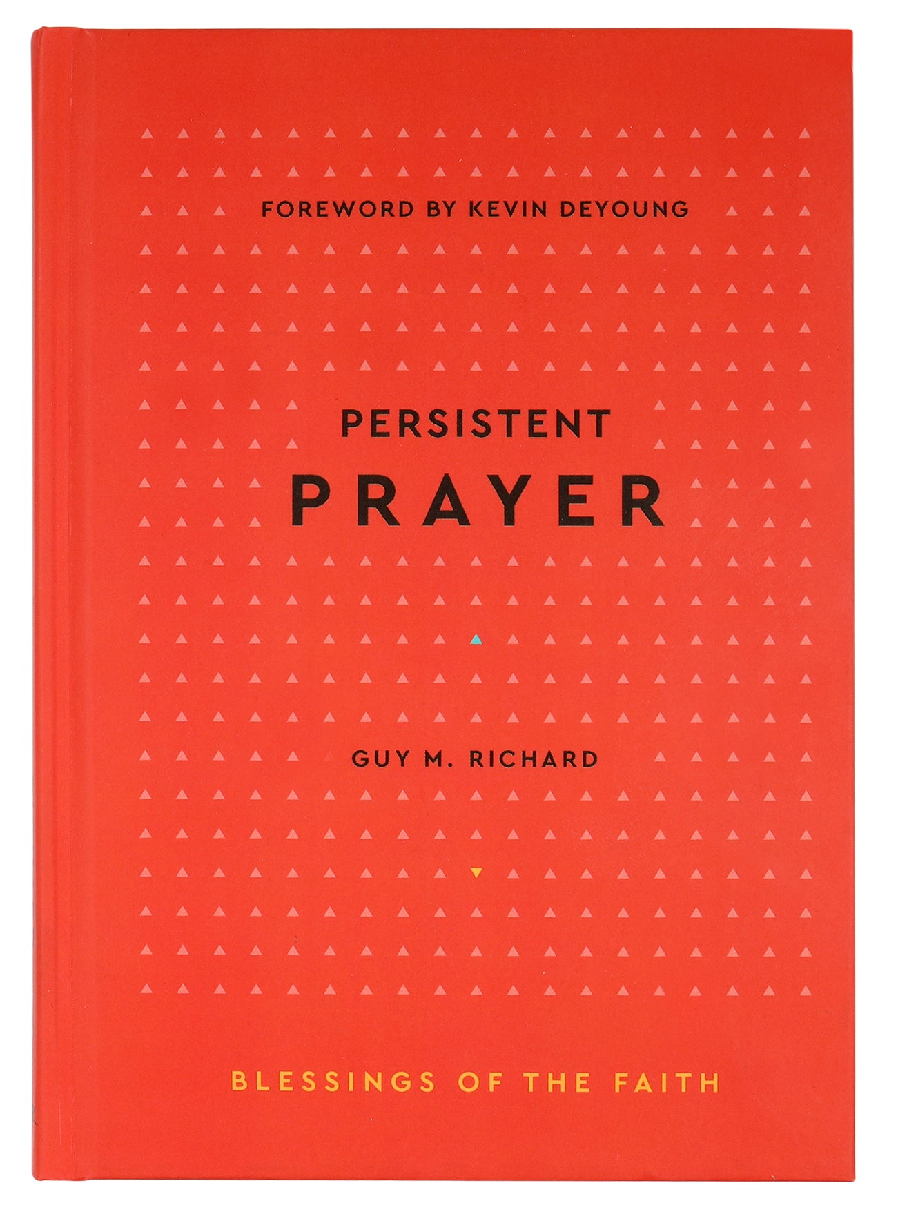 Persistent Prayer (Blessings Of The Faith Series)