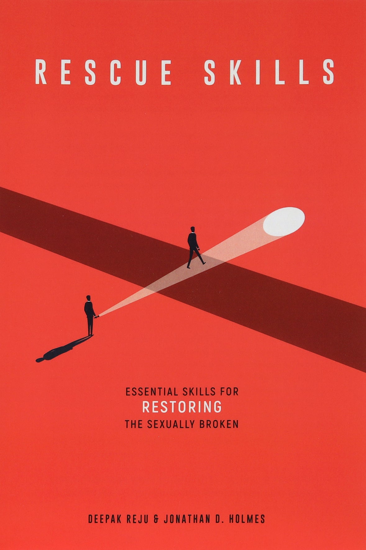 Rescue Skills: Essential Counseling Skills For Restoring the Sexually Broken