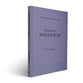Reformed Worship (Blessings Of The Faith Series)
