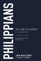 Philippians: To Live is Christ (13-Lesson Study) (Reformed Expository Bible Study Guides Series)
