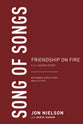 Song of Songs: Friendship on Fire (13-Lesson Study) (Reformed Expository Bible Study Guides Series)