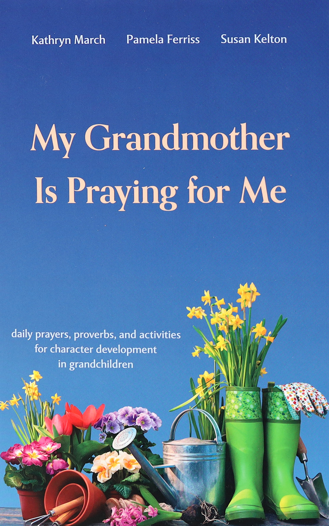 My Grandmother is Praying For Me: Daily Prayers and Proverbs For Character Development in Grandchildren