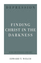Depression: Finding Christ in the Darkness (31-day Devotionals For Life Series)