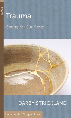 Trauma: Caring For Survivors (Resources For Changing Lives Series)