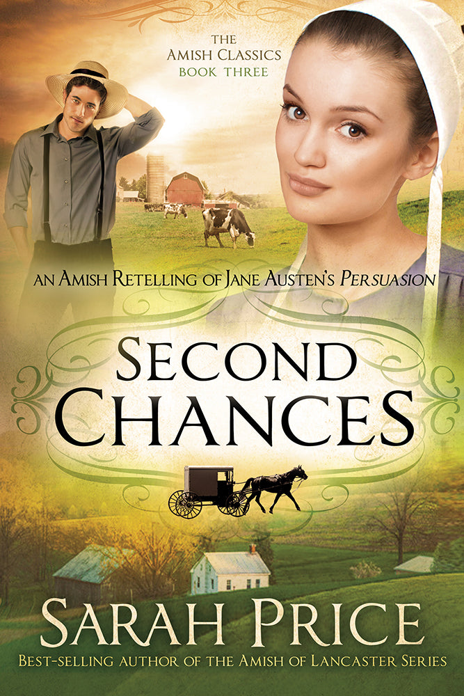 An Second Chances: Amish Retelling of Jane Austen's Persuasion (#03 in Amish Classics Series)