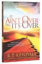 It Ain't Over 'Til It's Over